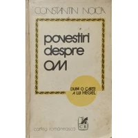 POVESTIRI DESPRE OM. DUPA O CARTE A LUI HEGEL POVESTIRI DESPRE OM. DUPA O CARTE A LUI HEGEL