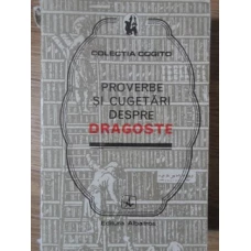 PROVERBE SI CUGETARI DESPRE DRAGOSTE