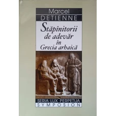 STAPANITORII DE ADEVAR IN GRECIA ARHAICA