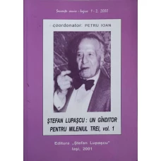 STEFAN LUPASCU: UN GANDITOR PENTRU MILENIUL TREI, VOL.1