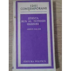 STIINTA BUN AL INTREGII OMENIRI