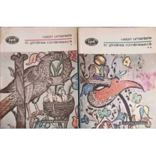 VALORI UMANISTE IN GANDIREA ROMANEASCA, SECOLELE XV-XIX VOL.1-2