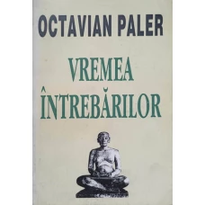 VREMEA INTREBARILOR