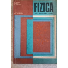 FIZICA (FIZICA MOLECULARA SI CALDURA) MANUAL PENTRU LICEE DE SPECIALITATE