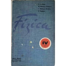 FIZICA. MANUAL PENTRU ANUL IV LICEU