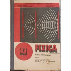 FIZICA, MANUAL PENTRU CLASA A XI-A