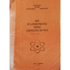 GHID DE LUCRARI PRACTICE PENTRU LABORATORUL DE FIZICA, CLASA A XII-A