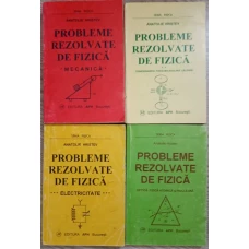 PROBLEME REZOLVATE DE FIZICA VOL.1-4 MECANICA; TERMODINAMICA, FIZICA MOLECULARA, CALDURA; ELECTRICITATE; OPTICA, FIZICA ATOMICA SI NUCLEARA