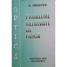 PROBLEME REZOLVATE DE FIZICA. OPTICA, FIZICA ATOMICA SI NUCLEARA
