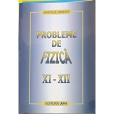 PROBLEME DE FIZICA XI-XII