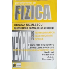 COMPLEMENTE DE FIZICA. TERMODINAMICA, ELECTRICITATE, OPTICA. PROBLEME REZOLVATE, PROBLEME PROPUSE