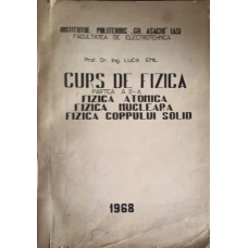 CURS DE FIZICA, PARTEA 2: FIZICA ATOMICA, FIZICA NUCLEARA, FIZICA CORPULUI SOLID