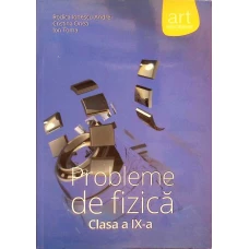 PROBLEME DE FIZICA, CLASA A IX-A