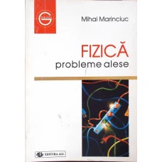 FIZICA: PROBLEME ALESE