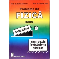 PROBLEME DE FIZICA PENTRU BACALAUREAT SI ADMITEREA IN INVATAMANTUL SUPERIOR