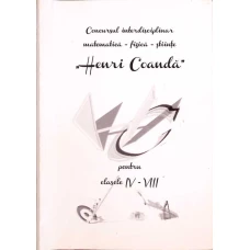 CONCURSUL INTERDISCIPLINAR MATEMATICA-FIZICA-STIINTE HENRI COANDA PENTRU CLASELE IV-VIII
