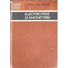 CURSUL DE FIZICA BERKELEY VOL.2 ELECTRICITATE SI MAGNETISM