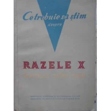 CE TREBUIE SA STIM DESPRE RAZELE X (RAZELE RONTGEN)