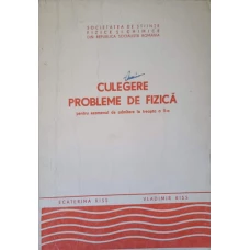 CULEGERE. PROBLEME DE FIZICA PENTRU EXAMENUL DE ADMITERE LA TREAPTA A II-A