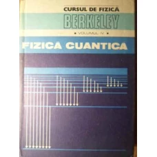 CURSUL DE FIZICA BERKELEY VOL.4 FIZICA CUANTICA