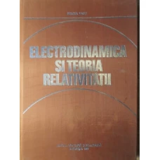 ELECTRODINAMICA SI TEORIA RELATIVITATII