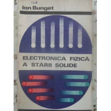 ELECTRONICA FIZICA A STARII SOLIDE