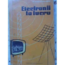 ELECTRONII LA LUCRU