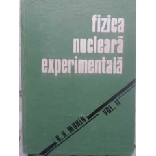 FIZICA NUCLEARA EXPERIMENTALA VOL.2 FIZICA PARTICULELOR ELEMENTARE