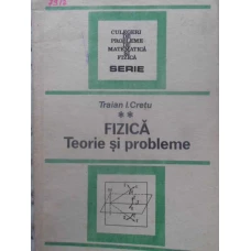 FIZICA, TEORIE SI PROBLEME PENTRU BACALAUREAT SI EXAMENELE DE ADMITERE VOL.2