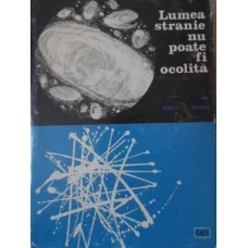 LUMEA STRANIE NU POATE FI OCOLITA O CARTE STIINTIFICA-LITERARA DESPRE FIZICA SI FIZICIENI
