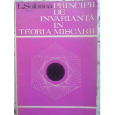 PRINCIPII DE INVARIANTA IN TEORIA MISCARII