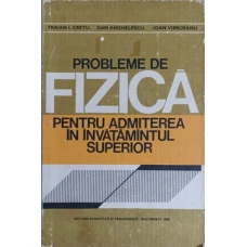 PROBLEME DE FIZICA PENTRU ADMITEREA IN INVATAMANTUL SUPERIOR