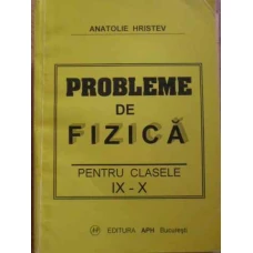 PROBLEME DE FIZICA PENTRU CLASELE IX-X
