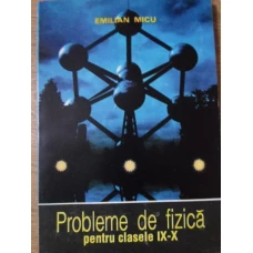 PROBLEME DE FIZICA PENTRU CLASELE IX-X