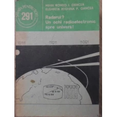RADARUL? UN OCHI RADIOELECTRONIC SPRE UNIVERS!