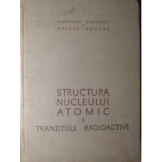 STRUCTURA NUCLEULUI ATOMIC SI TRANZITIILE RADIOACTIVE