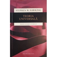 TEORIA UNIVERSALA. ORIGINEA SI SOARTA UNIVERSULUI