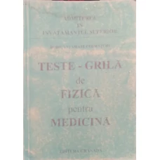 TESTE-GRILA DE FIZICA PENTRU MEDICINA
