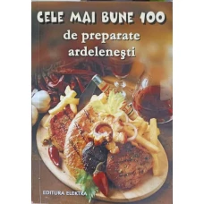 CELE MAI BUNE 100 DE PREPARATE ARDELENESTI