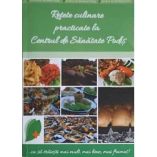 RETETE CULINARE PRACTICATE LA CENTRUL DE SANATATE PODIS
