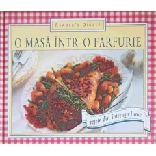 O MASA INTR-O FARFURIE. RETETE DIN INTREAGA LUME