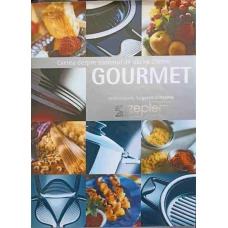 GOURMET. CARTEA DESPRE SISTEMUL DE GATIRE ZEPTER. INSTRUCTIUNI, SUGESTII, RETETE