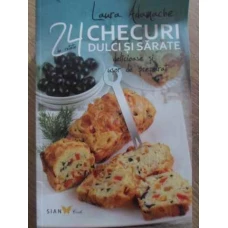 24 DE CHECURI DULCI SI SARATE DELICIOASE SI USOR DE PREPARAT