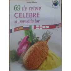 69 DE RETETE CELEBRE SI POVESTILE LOR