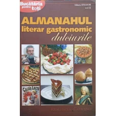 ALMANAHUL LITERAR GASTRONOMIC VOL.2 DULCIURILE