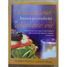 BUCATARIA BAZATA PE CRUDITATI SI ALIMENTE VII