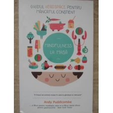 GHIDUL HEADSPACE PENTRU MANCATUL CONSTIENT. MINDFULNESS LA MASA