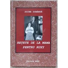 RETETE DE LA MAMA PENTRU RUXY