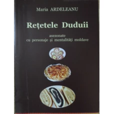 RETETELE DUDUII ASEZONATE CU PERSONAJE SI MENTALITATI MOLDAVE