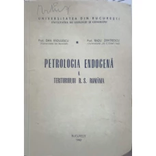 PETROLOGIA ENDOGENA A TERITORIULUI R. S. ROMANIA